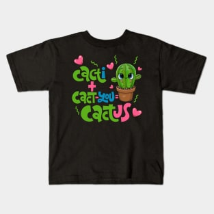 Cacti+Cact-you=Cactus Funny Cactus Love Gift Kids T-Shirt